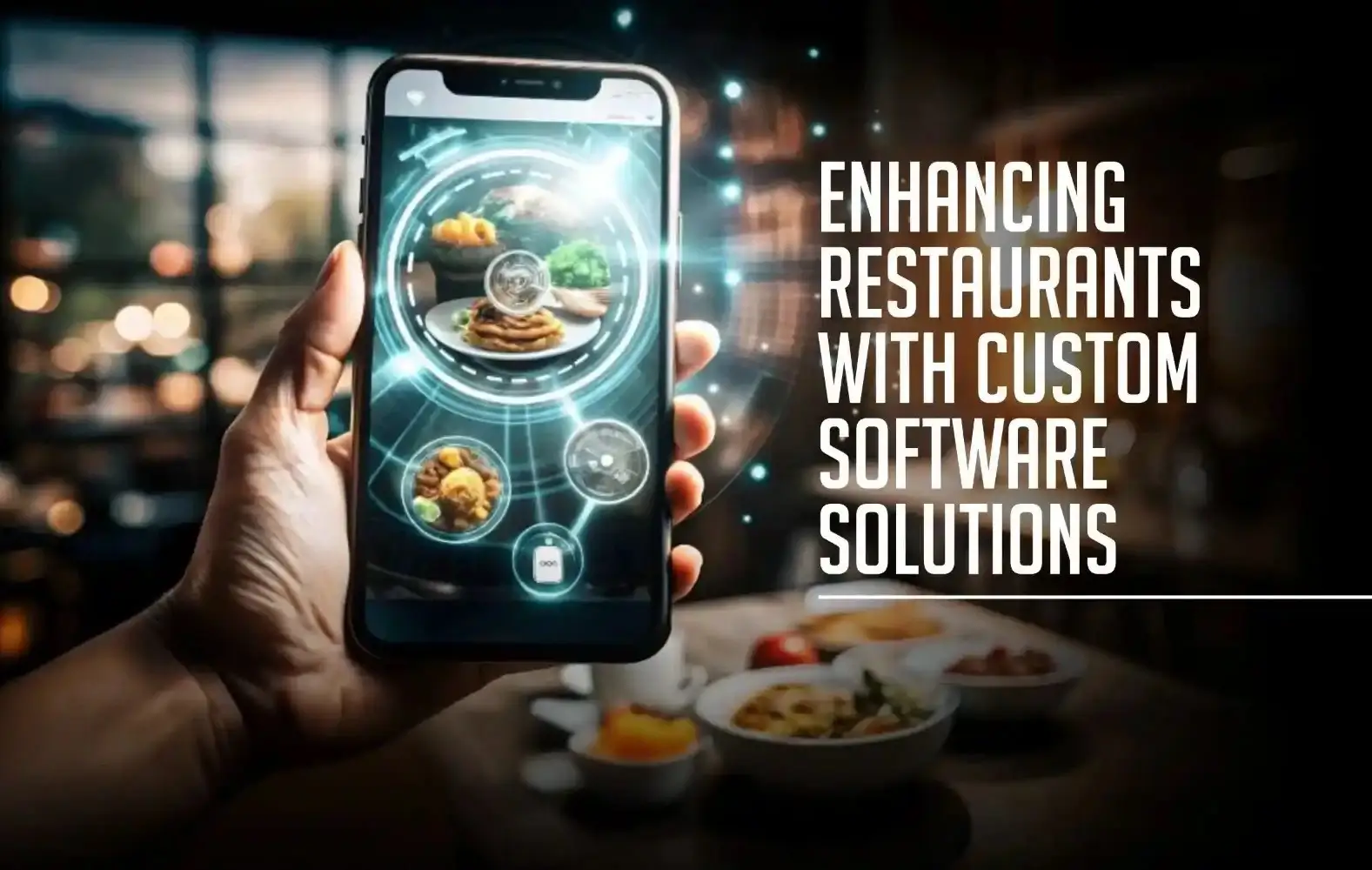 Transforming Restaurants with Tailored Tech: Cloudester’s Custom Software Expertise