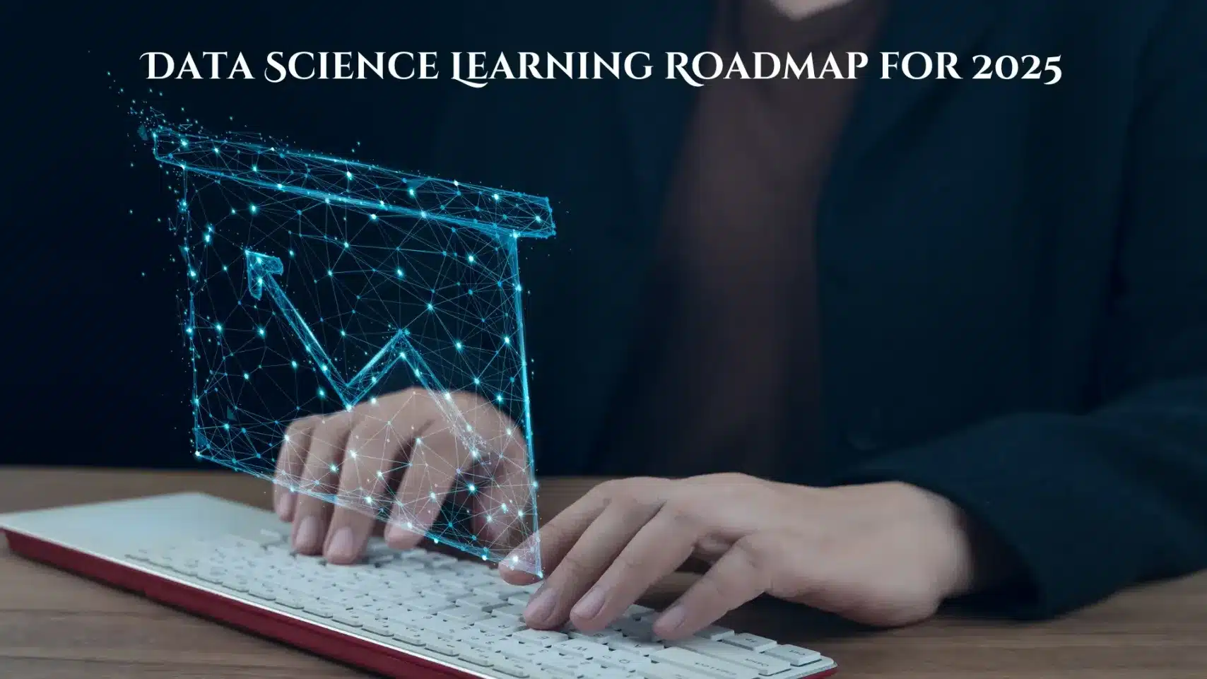 Technology-Driven Data Science Learning Roadmap for 2025