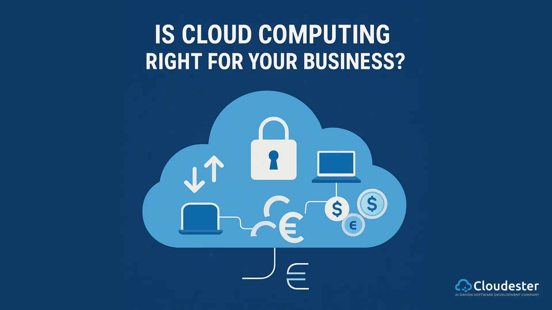 Is Cloud Computing right for your business? A Guide.