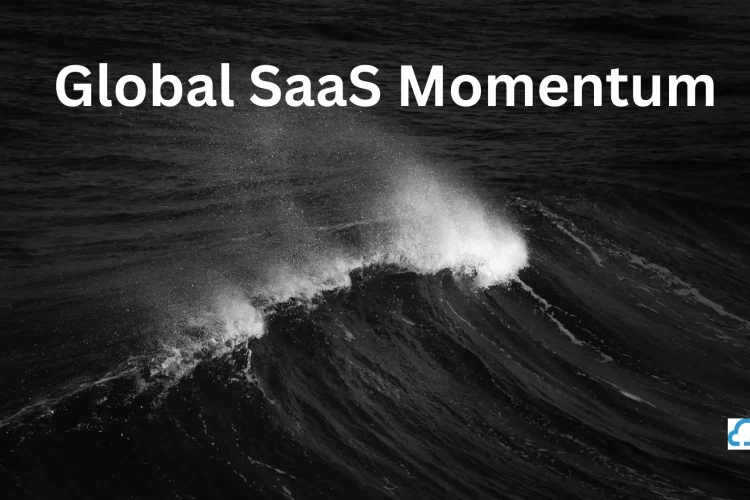 Global SaaS Momentum: A Strategic Imperative for Your Business
