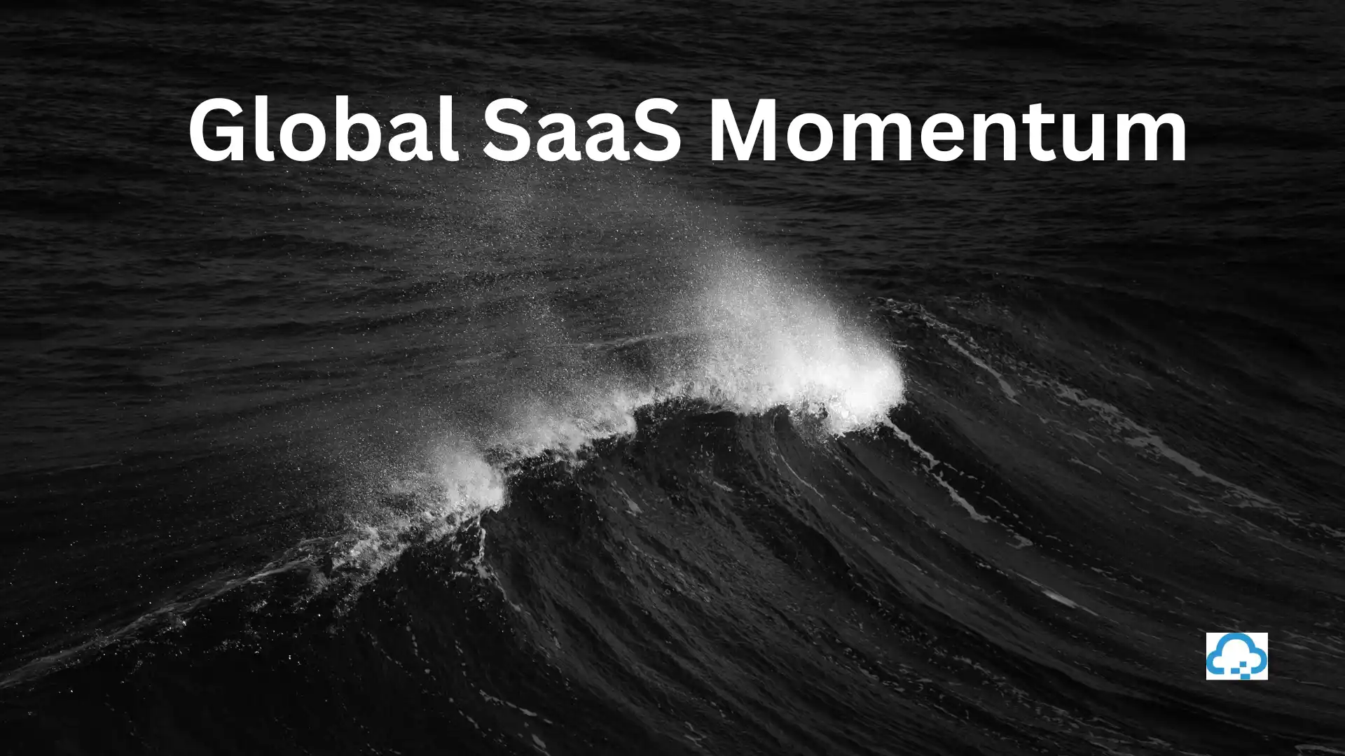 Global SaaS Momentum: A Strategic Imperative for Your Business
