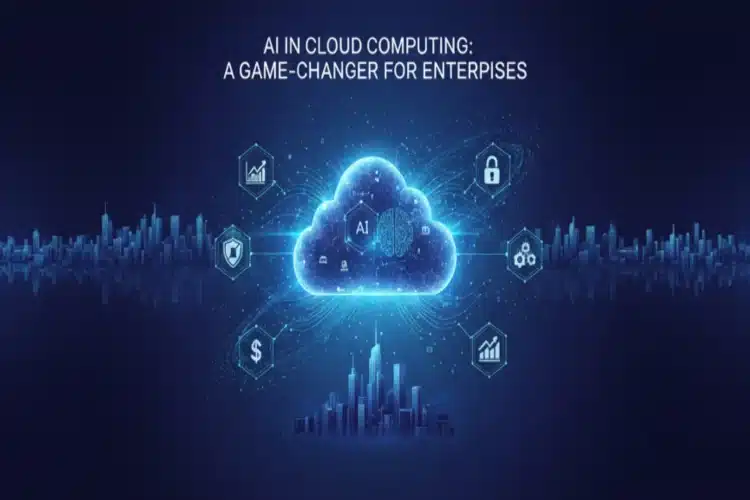 Why AI in Cloud Computing is a Game-Changer for Enterprises